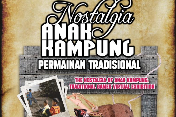 The Nostalgia of Anak Kampung Traditional Games Virtual Exhibition