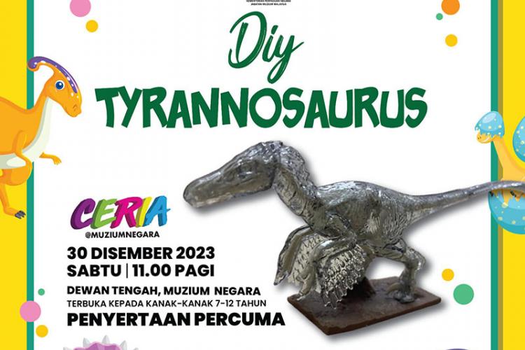 Ceria@MuziumNegara: DIY Tyrannosaurus