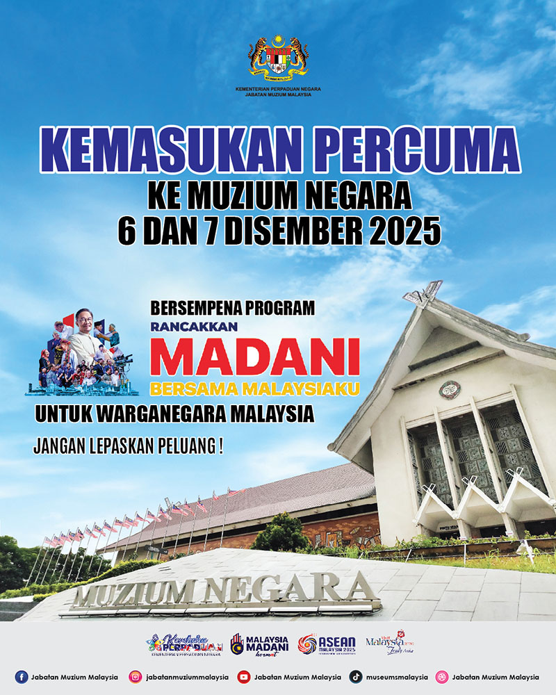 Kemasukan Percuma ke Muzium Negara 6 dan7 Disember 2025
