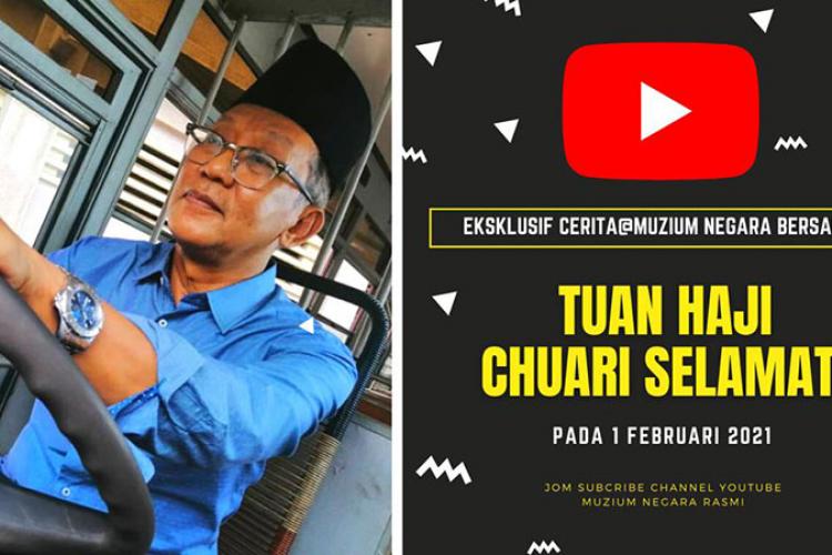 Cerita@MuziumNegara Bersama Tuan Haji Chuari Selamat