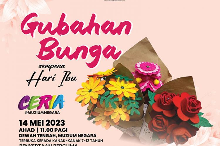 Ceria@MuziumNegara: Gubahan Bunga Sempena Hari Ibu