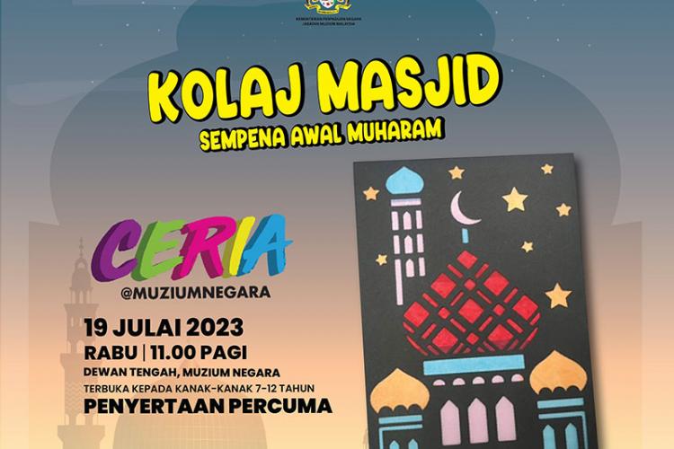 Ceria@MuziumNegara: Kolaj Masjid Sempena Awal Muharam