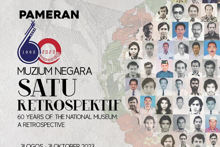 Pameran 60 Tahun Muzium Negara: Satu Retrospektif